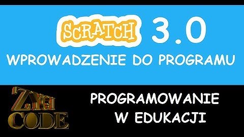 Scratch 3.0 Wprowadzenie do programu