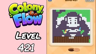 Colony Flow Level 421 Walkthrough
