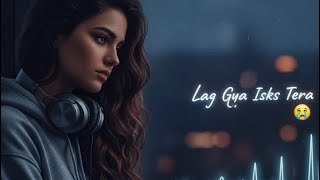 #song#viral #music lag gya isk tera