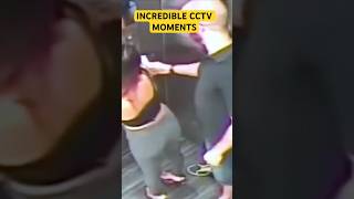 INCREDIBLE CCTV MOMENTS