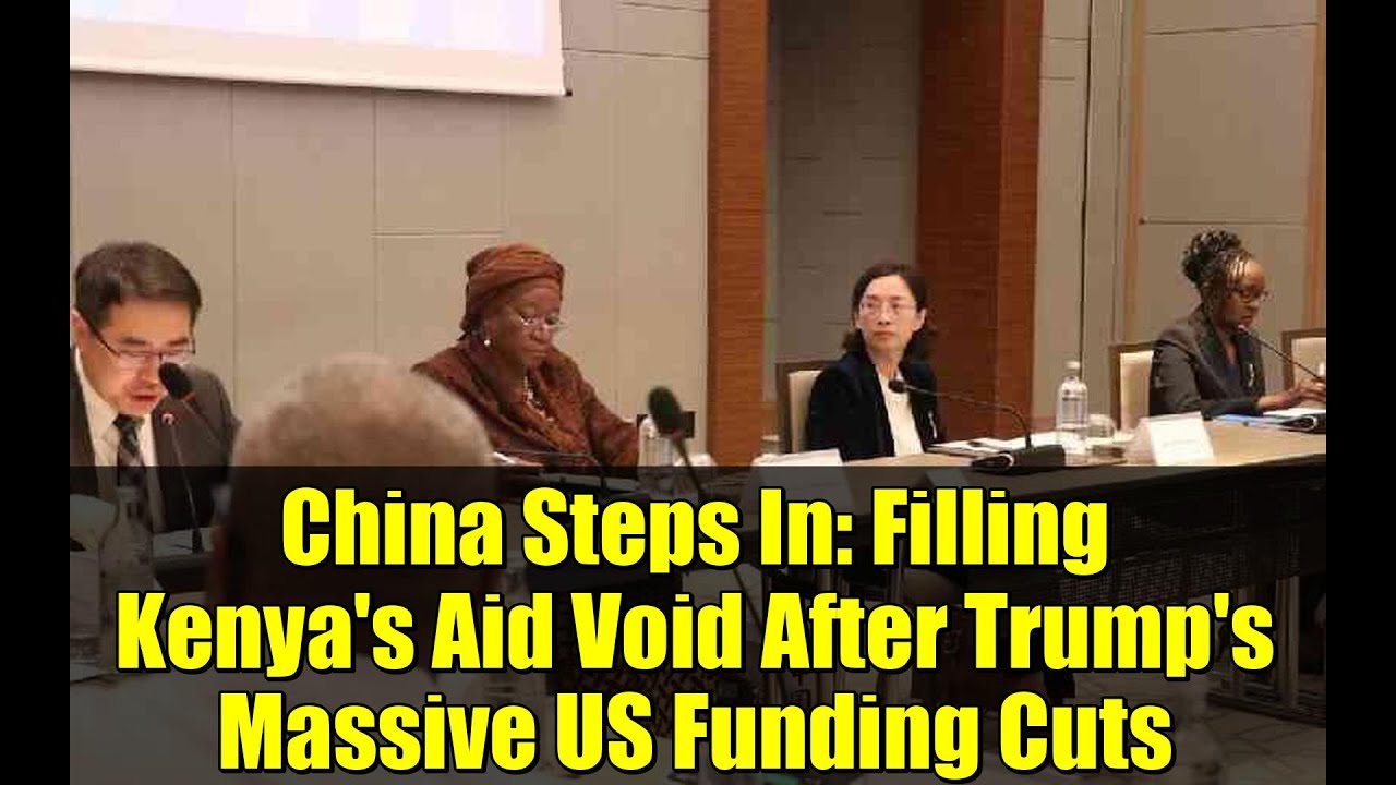 China Steps In: Filling Kenya's Aid Void After Trump's Massive US Funding Cuts