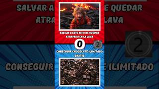 Salvar a este niño de quedar atrapado en la lava o conseguir chocolate ilimitado gratis?