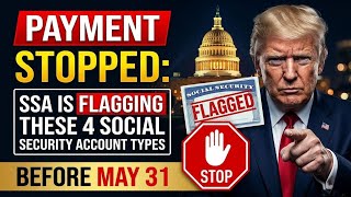 🚨SSA Is Reviewing 4 Types of Social Security Accounts — Some Payments Could Be Delayed Before May 31