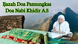 Ijazah Doa Pamungkas Nabi Khidir As || Almagfurlah Abuya Uci Turtusi Cilongok
