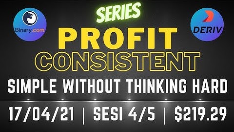 PROFIT CONSISTENT BINARY OPTION DERIV | 219 USD | 17/04/21 | 4/5 | Simple Free Bot Tool Digit Differ