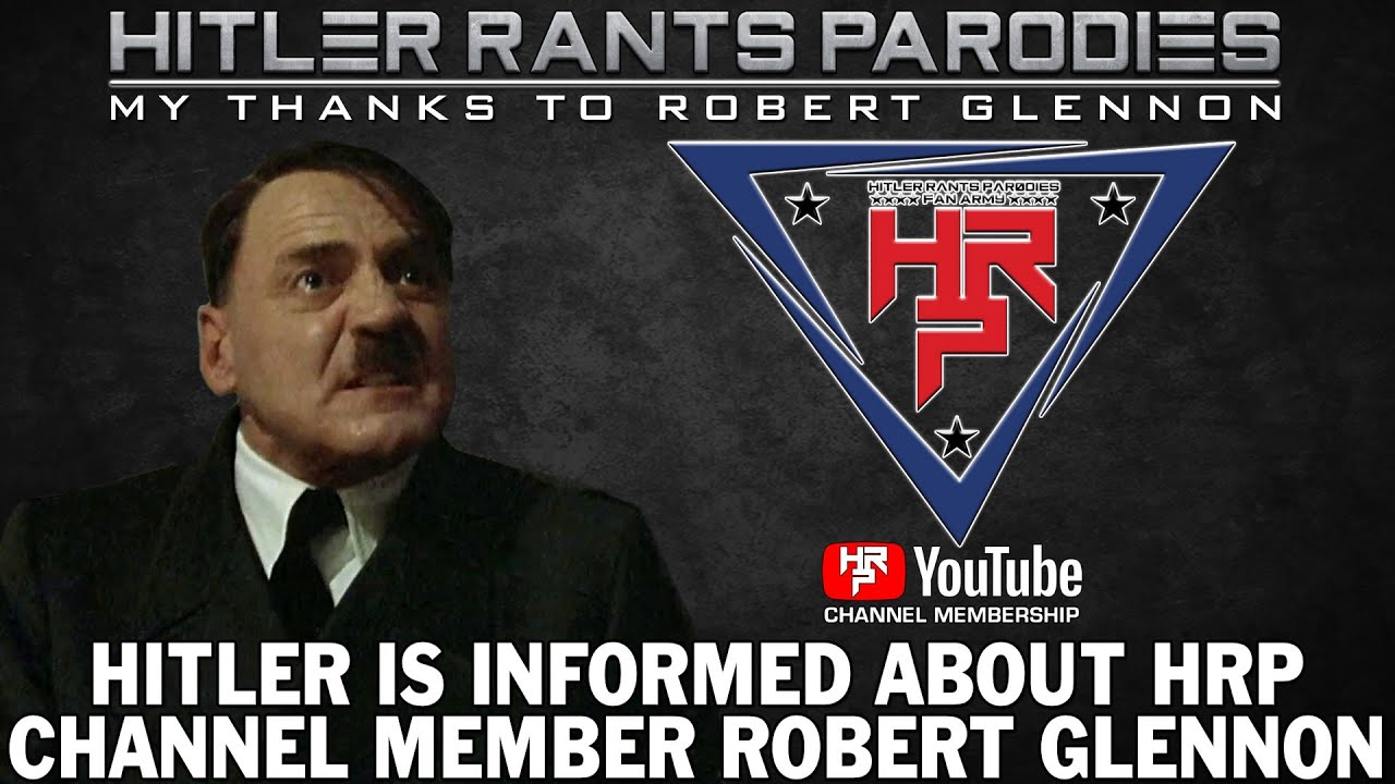 Hitler is informed about HRP Channel Member: Robert Glennon