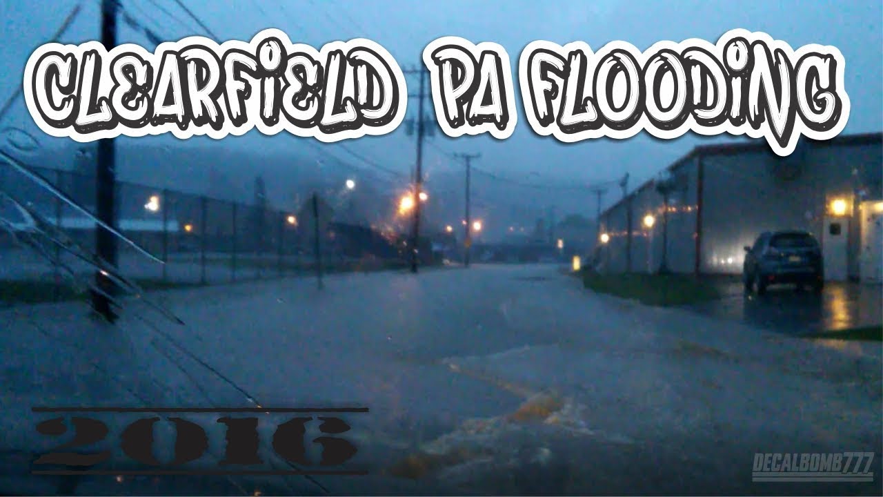 Clearfield, PA Flooding Video 2016 YouTube