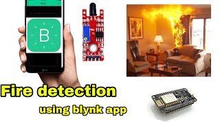 Fire detector using blynk and Node mcu esp8266 | Fire detection system using IoT