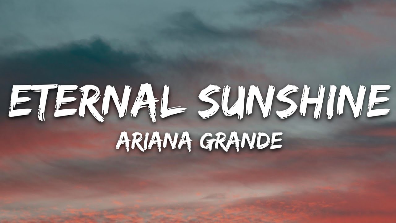 Ariana Grande - eternal sunshine (Lyrics)
