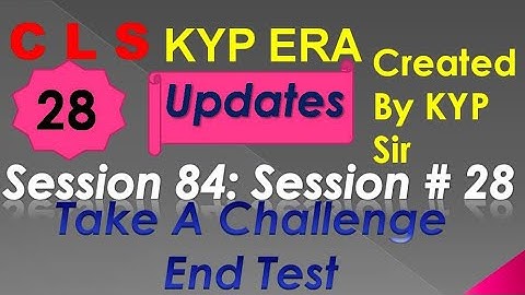 SESSION 84 : SESSION #28 BS- CLS , GRAMMER AND TRANSLATION. END TEST, END TEST