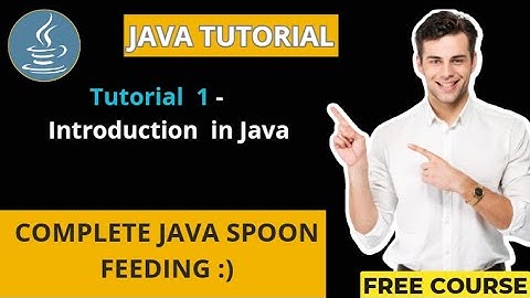 JAVA Tutorial 1- Introduction