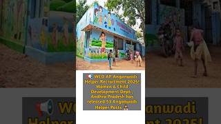 📢 WCD AP Anganwadi Helper Recruitment 2025!Women &amp; Child Development Dept., Andhra Pradesh