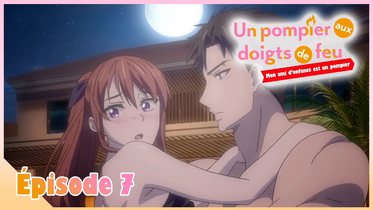 Un pompier aux doigts de feu - épisode 7 - YouTube