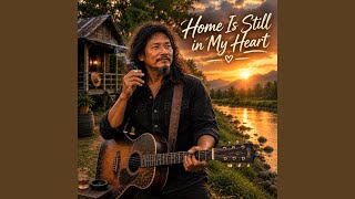 Home Is Still in My Heart