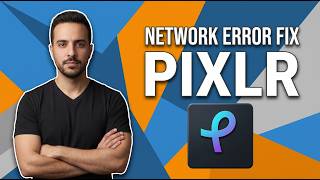 Pixlr Network Error Fix (Quick Troubleshooting Guide)