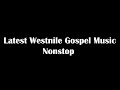 Latest westnile gospel songs nonstop. Lugbara Gospel, Alur, Kakwa and Madi gospel songs. Uganda