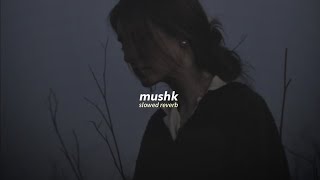 mushk (ost) (slowed + reverb) Resimi