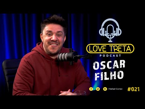 OSCAR FILHO - Love Treta Podcast