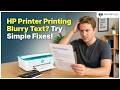 HP Printer Printing Blurry Text – Simple Fixes | Printer Tales
