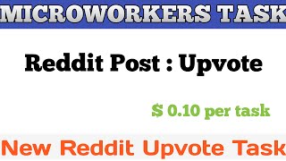 Reddit Post Upvote | Microworkers Task |