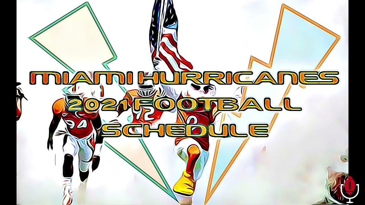 2021 Miami Hurricanes Football Schedule.