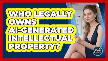 Who Legally Owns AI-generated Intellectual Property? - The Startup Growth Hub