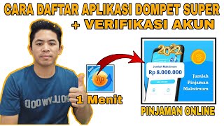 CARA DAFTAR APLIKASI DOMPET SUPER + VERIFIKASI AKUN - PINJAMAN ONLINE - 5 MENIT BERHASIL