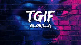 GloRilla - TGIF (Lyrics) Turnt Up With My Niggas