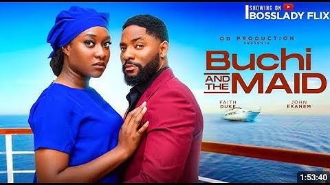 BUCHI AND THE MAID - JOHN EKANEM NIGERIAN 2024 LATEST NOLLYWOOD MOVIE
