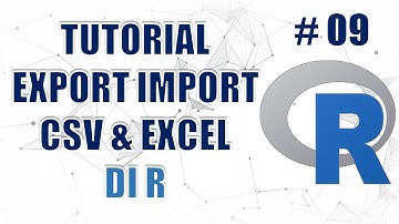 Tutorial Export Import CSV Excel di R #09 - Data Science Masterclass Menggunakan R