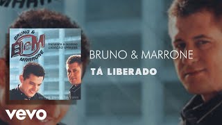 Bruno & Marrone - Tá Liberado (Áudio Oficial)