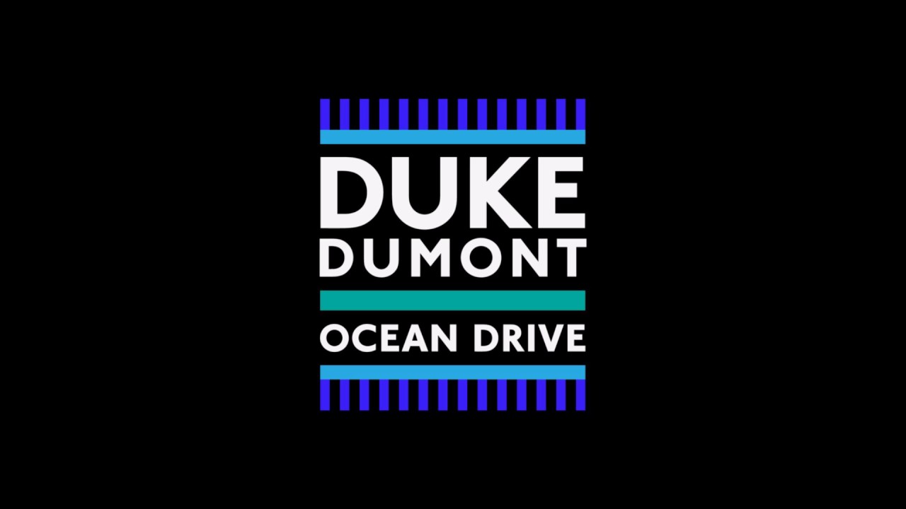 Duke Dumont - Ocean Drive Bass Boosted