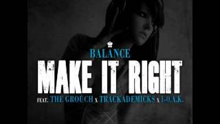 Balance ft. The Grouch, Trackademicks, 1-O.A.K. - Make It Right [Thizzler.com]