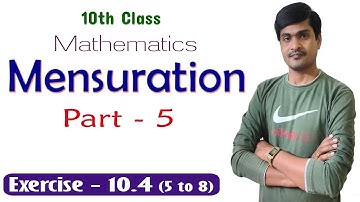 Mensuration I Part - 5 I 10th Maths I Solution of problems in  Exercise - 10.4 (5 - 8) I Ramesh Sir