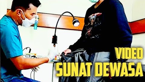 VIDEO SUNAT Dewasa / ADULT CIRCUMCISED