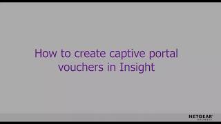 How to Create Captive Portal Vouchers in NETGEAR Insight Pro | Business