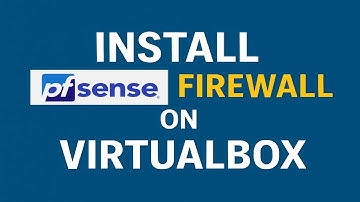 Install pfsense firewall on VirtualBox