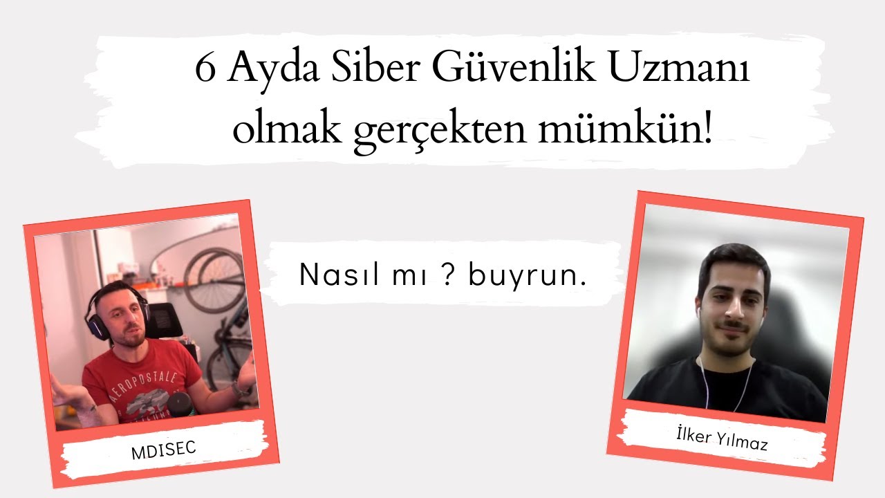 Konuk: İlker Yılmaz | Gerçek hayat hikayesi. 6 Ayda Siber Güvenlik Uzmanı olmak mümkün ?!