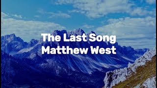 Video thumbnail of "Matthew West - The Last Song (Lyric Video)"