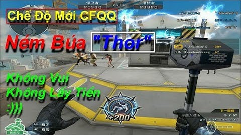 [BìnhLuậnCF] Trải Nghiệm Chế Độ Mới CFQQ Ném Búa "Thor"| Rùa Háo Sắc Gaming