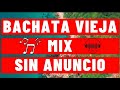 Las mejores bachatas de los 90 mix bachatas viejas