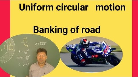 Uniform circular motion Part - 2 ll Banking of road ll motion of cyclist on curved road Class 11th
