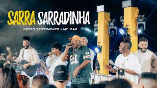 Sarra Sarradinha (Ao Vivo no Nosso Pagode) - Nosso Sentimento e MC Max