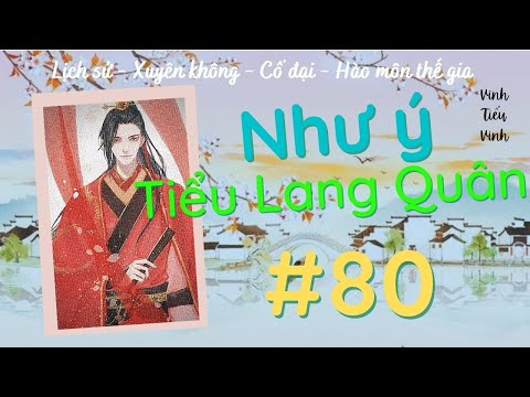 Video Như Ý Tiểu Lang Quân Audio - Tập 80 /Khi sư diệt tổ/ - youtube
