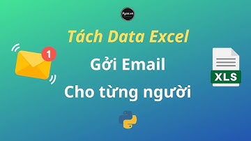 Tách nhiều file excel theo trường dữ liệu sau đó gởi email với python Phần 1