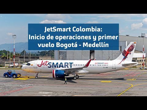 JETSMART Colombia | Primer vuelo BOGOTÁ - MEDELLÍN | Inicio de operaciones