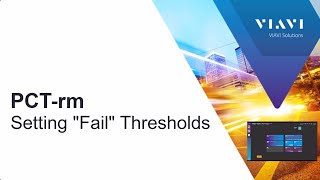 VIAVI PCT-rm: Setting “Fail” thresholds
