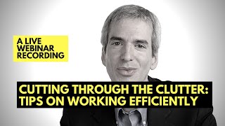 Cutting through the Clutter: Tips on Working Efficiently Amid Crisis — Webinar Recording