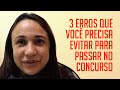 3 erros que você precisa evitar para passar no concurso