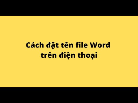 #1 Cách đặt tên file Word trên điện thoại Mới Nhất